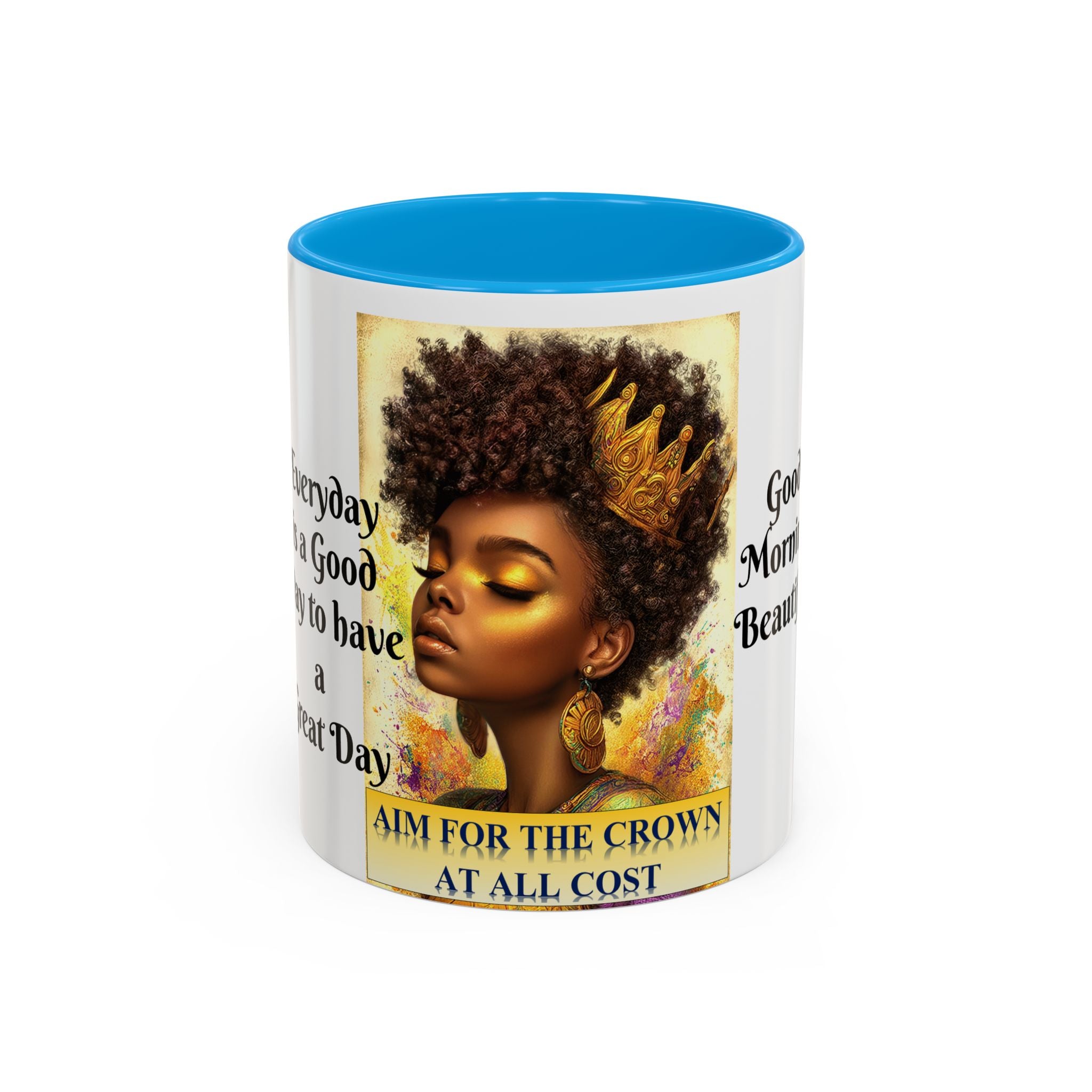 Aim for the Crown Coffee Mug — "Good Morning Beautiful" Inspirational Art Mug (11oz/15oz)