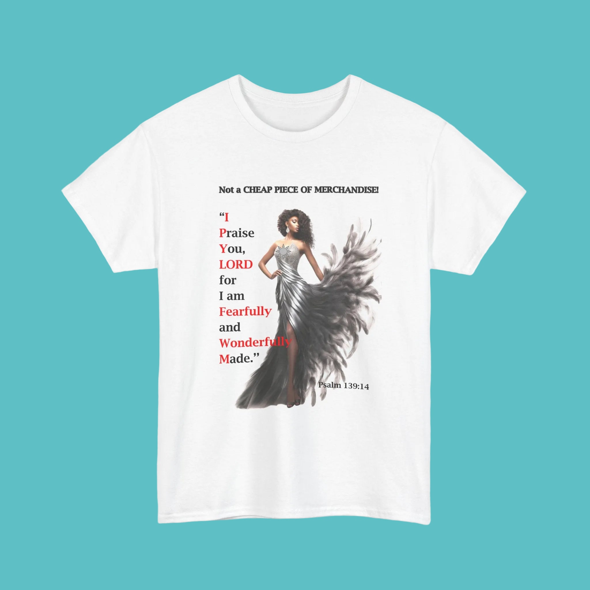 Christian Praise T-Shirt — "I Praise You, LORD for I am Fearfully and Wonderfully Made"