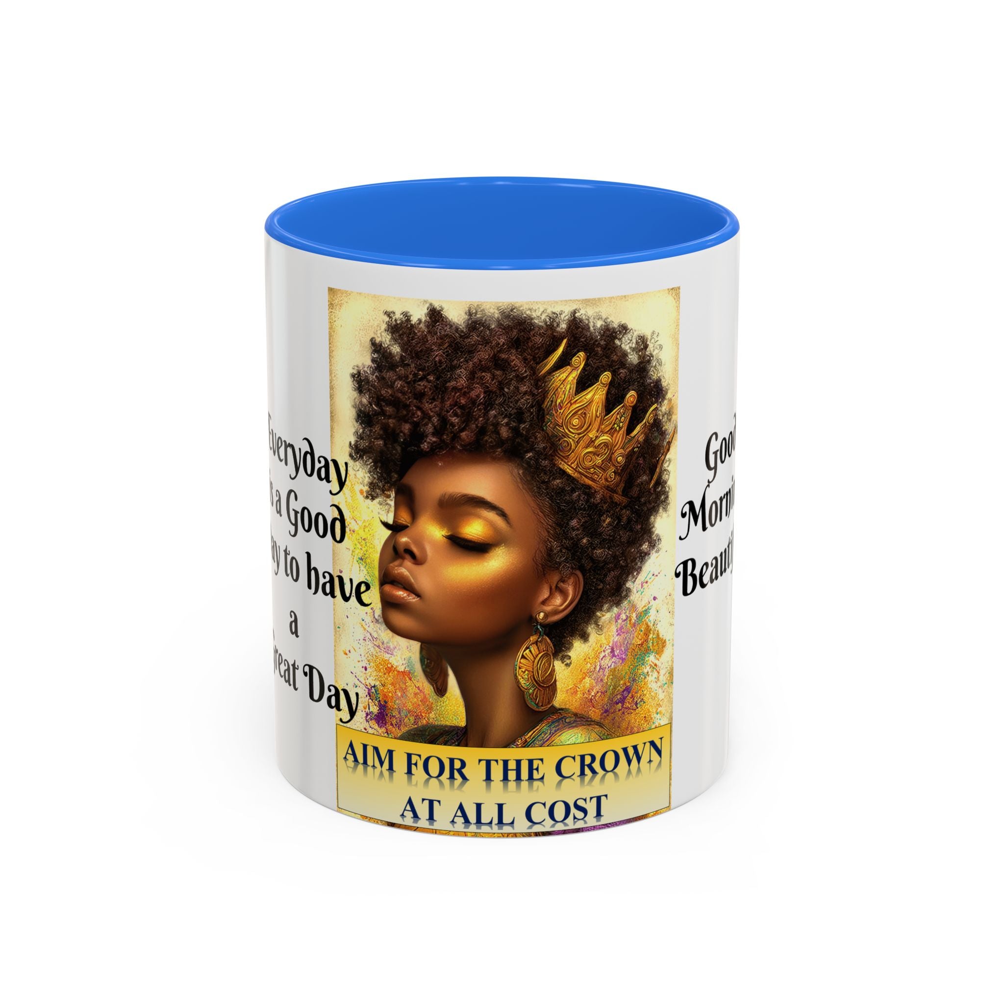 Aim for the Crown Coffee Mug — "Good Morning Beautiful" Inspirational Art Mug (11oz/15oz)