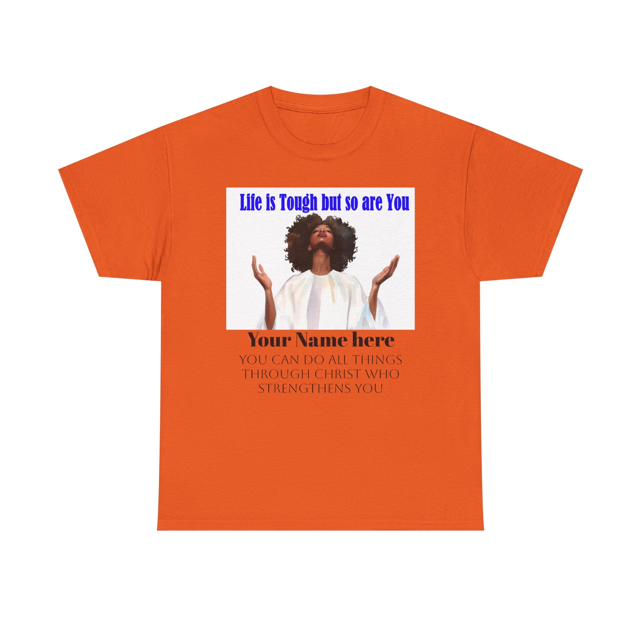Inspirational Christian Tee — "Life Is Tough But So Are You" Personalized Shirt (Philippians 4:13)