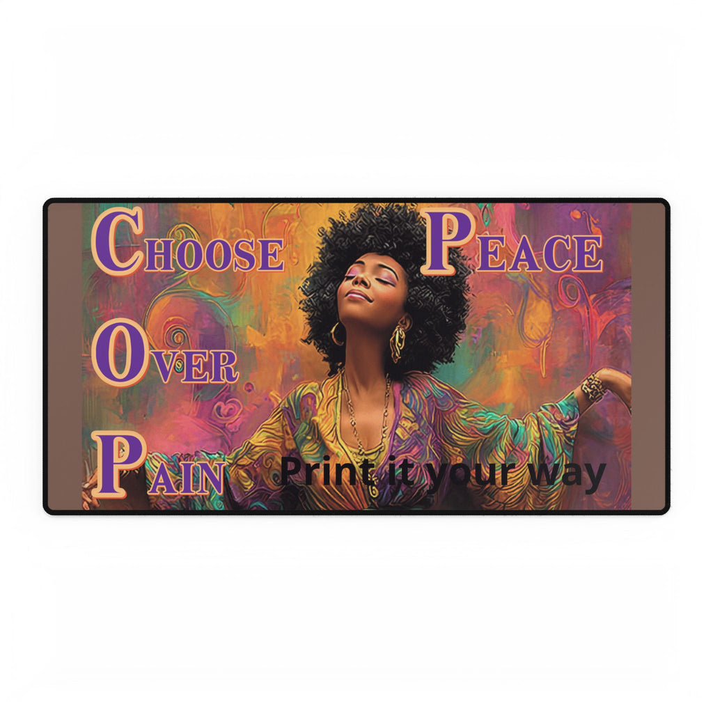 Choose Peace Over Pain Desk Mat — Afrocentric Inspirational Desk Mat for Office & Home