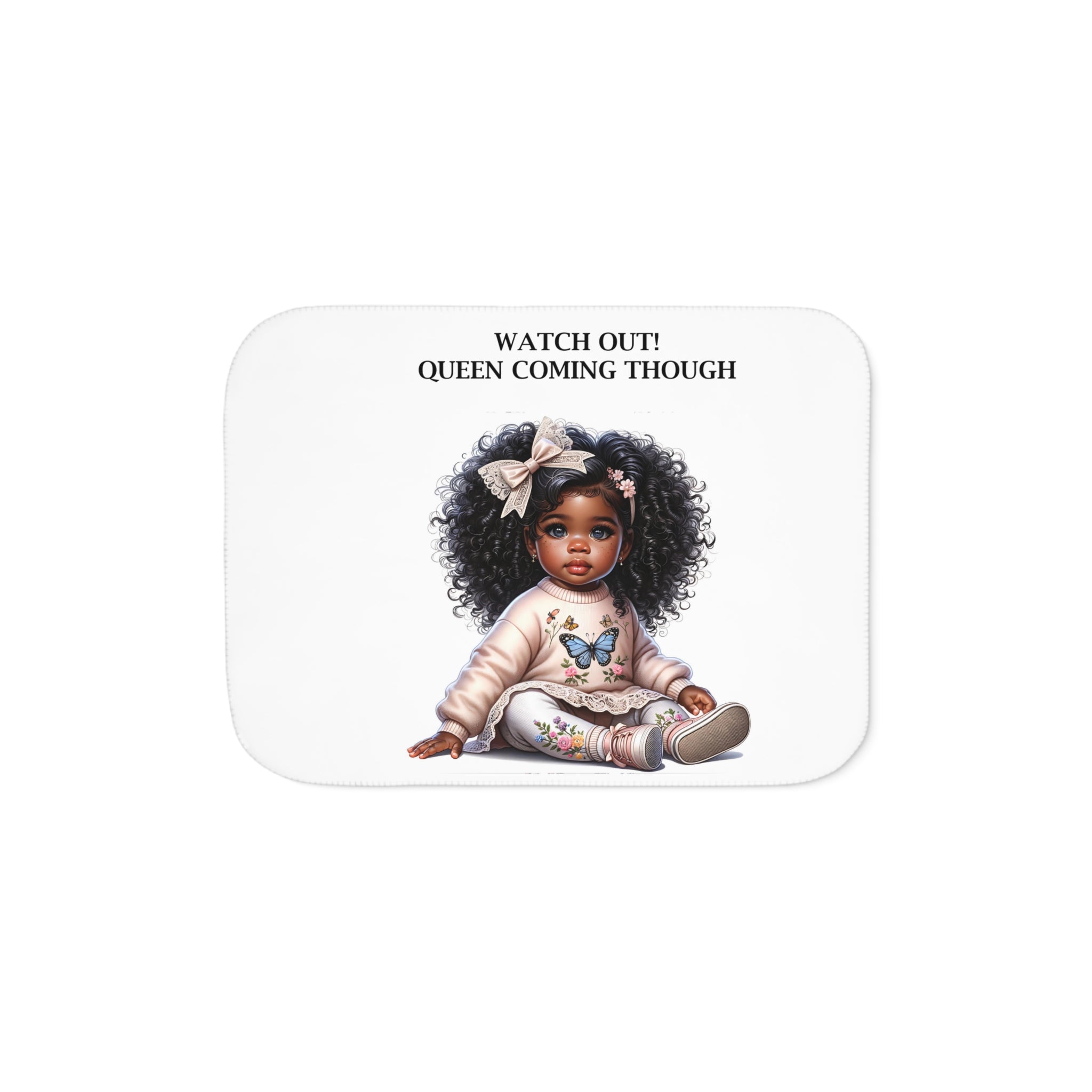CUSTOM MADE ''BY YOU', Sherpa Blanket — "Watch Out! Queen Coming Though" Cute Black Baby Girl Illustration Cozy Throw