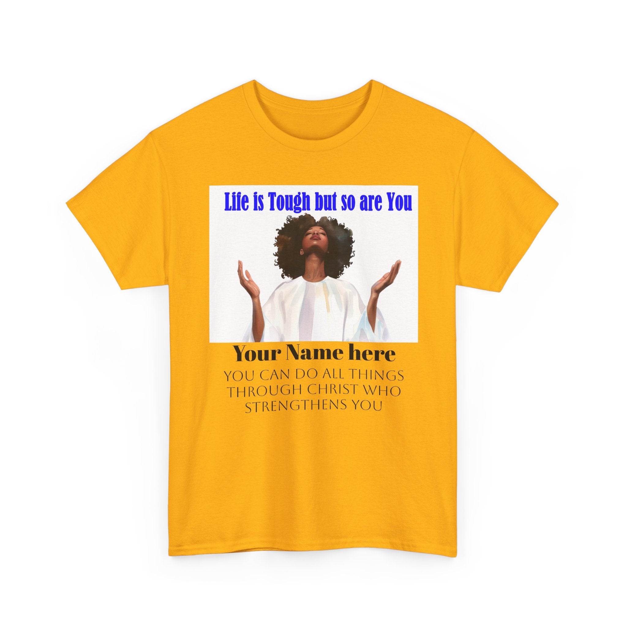 Inspirational Christian Tee — "Life Is Tough But So Are You" Personalized Shirt (Philippians 4:13)