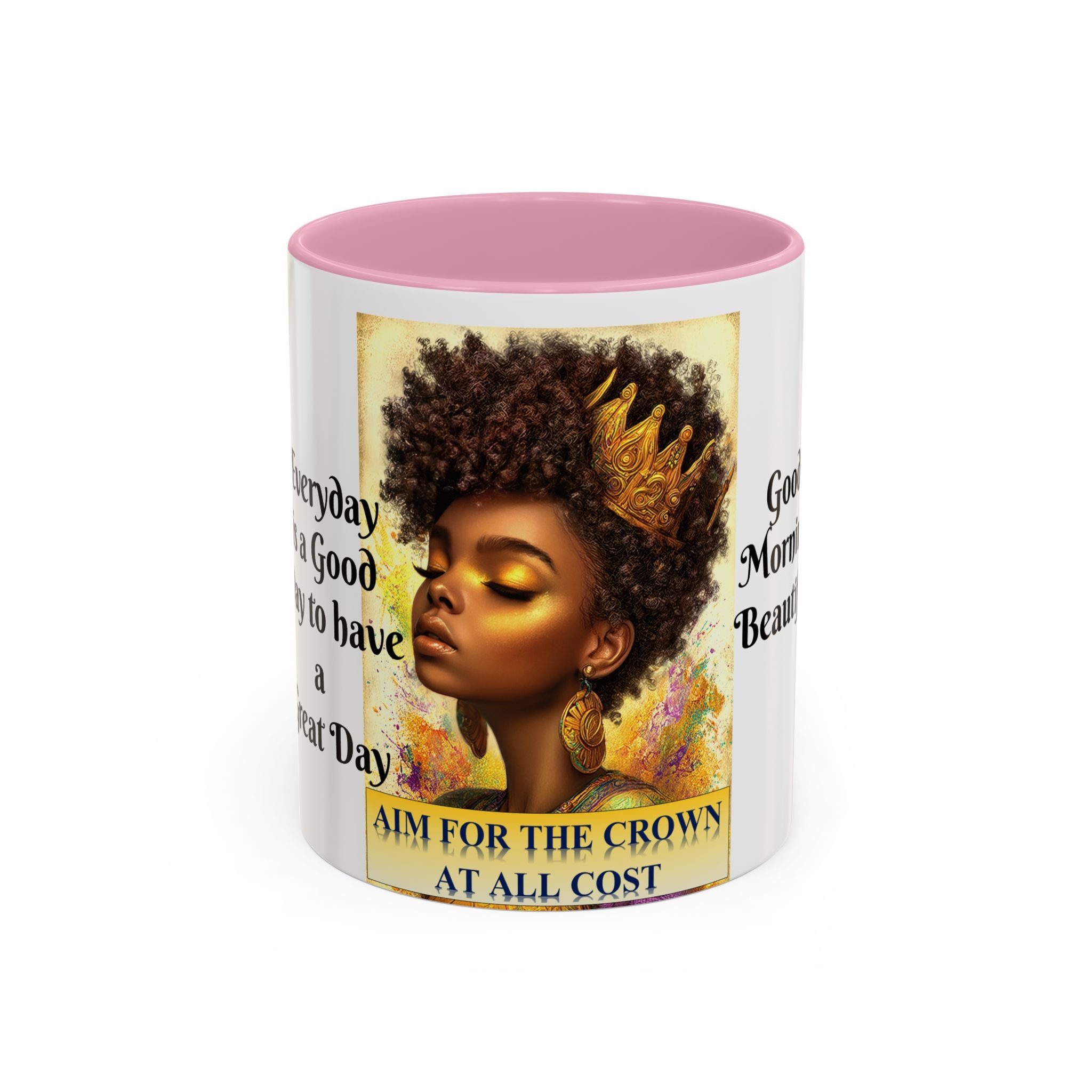 Aim for the Crown Coffee Mug — "Good Morning Beautiful" Inspirational Art Mug (11oz/15oz)